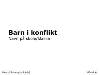 barn i konflikt navn p skole klasse