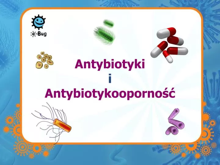 antybiotyki i antybiotykooporno