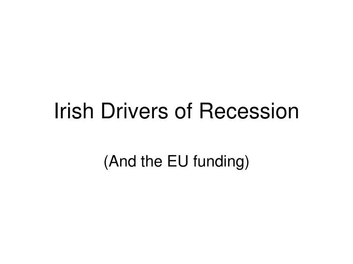 irish drivers of recession