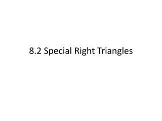 8 2 special right triangles