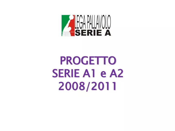 progetto serie a1 e a2 2008 2011