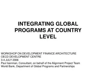 INTEGRATING GLOBAL PROGRAMS AT COUNTRY LEVEL