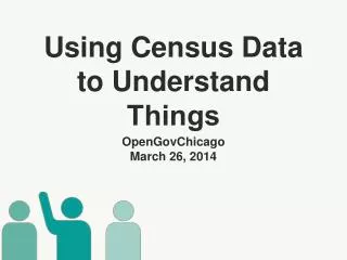 Using Census Data to Understand Things?