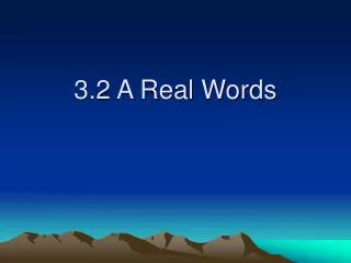 3.2 A Real Words