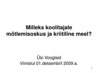 milleks koolitajale m tlemisoskus ja kriitiline meel