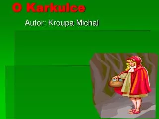 o karkulce