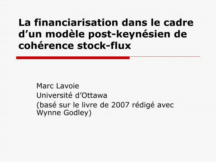 la financiarisation dans le cadre d un mod le post keyn sien de coh rence stock flux