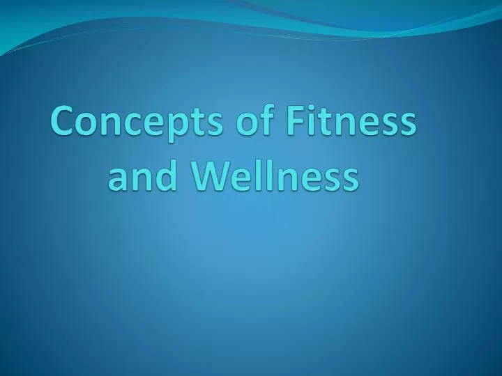 concepts of fitness and wellness