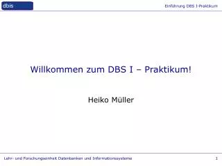 willkommen zum dbs i praktikum