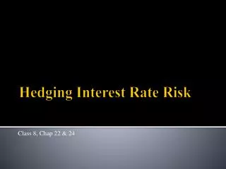 Hedging Interest Rate R isk