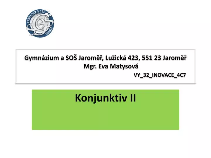 gymn zium a so jarom lu ick 423 551 23 jarom mgr eva matysov vy 32 inovace 4c7