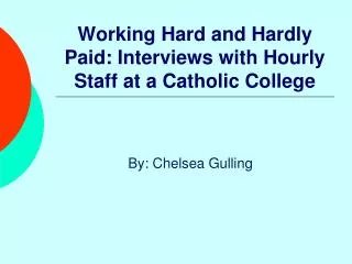 Working Hard and Hardly Paid: Interviews with Hourly Staff at a Catholic College