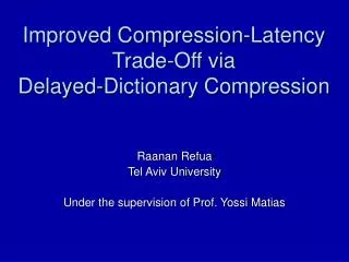 Improved Compression-Latency Trade-Off via Delayed-Dictionary Compression