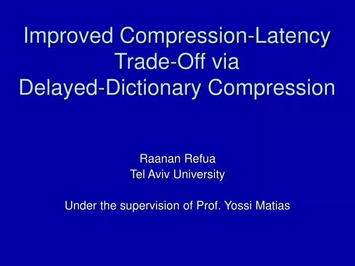 improved compression latency trade off via delayed dictionary compression