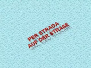 per strada auf der stra e