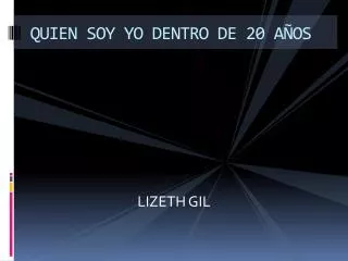 quien soy yo dentro de 20 a os