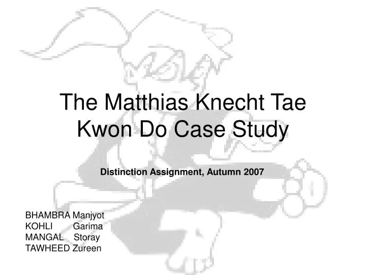 the matthias knecht tae kwon do case study