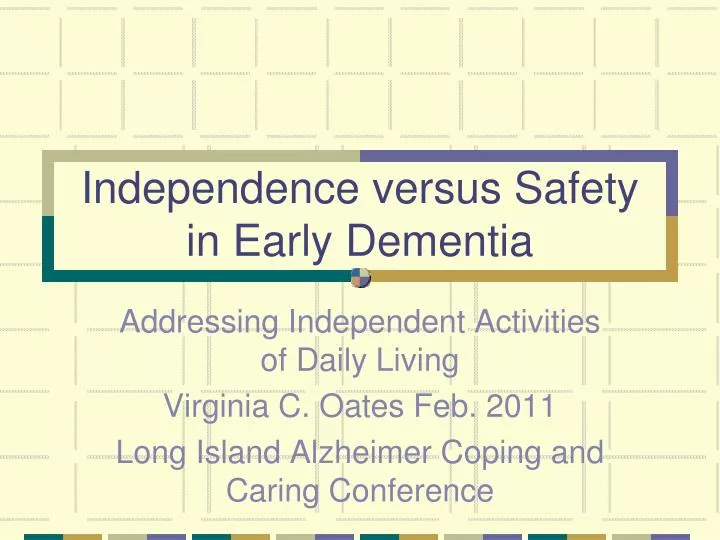 independence versus safety in early dementia