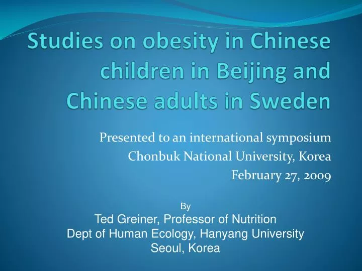 studies on obesity in chinese children in beijing and chinese adults in sweden