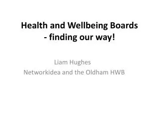 Health and Wellbeing Boards - finding our way!