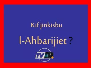 Kif jinkisbu l-Aħbarijiet ?