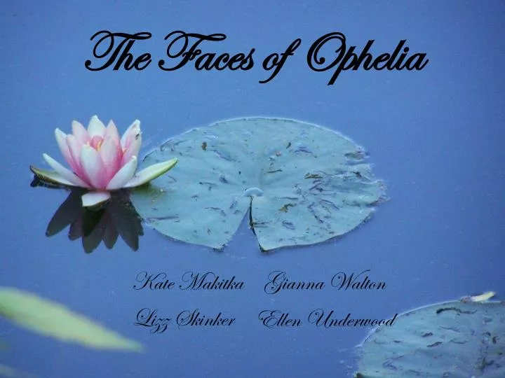 the faces of ophelia