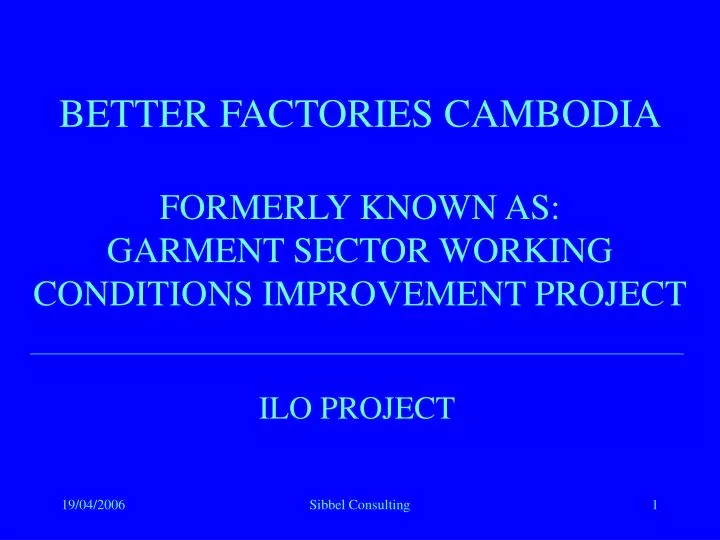 better factories cambodia formerly known as garment sector working conditions improvement project