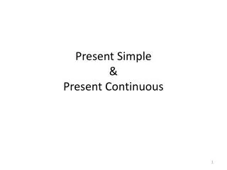 Present Simple &amp; Present Continuous