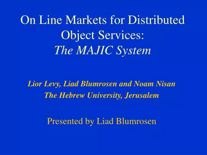 on line markets for distributed object services the majic system