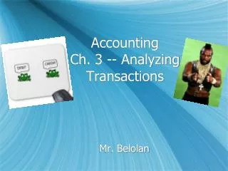 Accounting Ch . 3 -- Analyzing Transactions