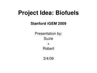 Project Idea: Biofuels