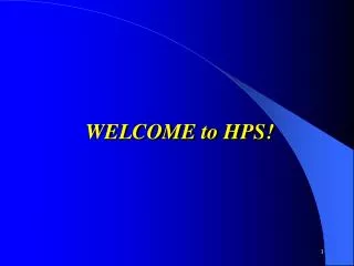 WELCOME to HPS!