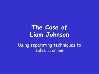 The Case of Liam Johnson