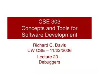 CSE 303 Concepts and Tools for Software Development