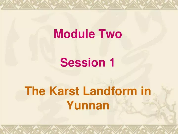 module two session 1 the karst landform in yunnan