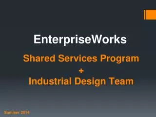 Shared Services Program + Industrial Design Team