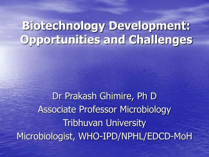 biotechnology development opportunities and challenges