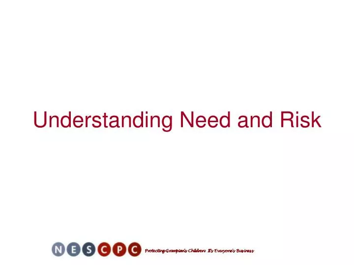 understanding need and risk