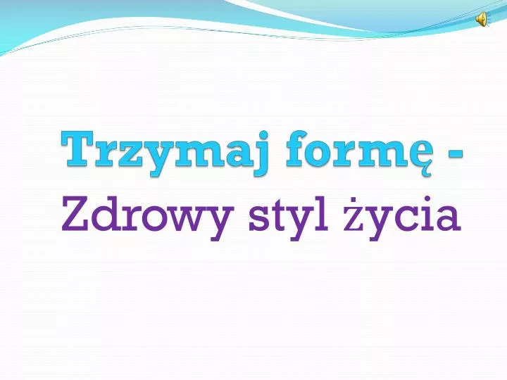 trzymaj form