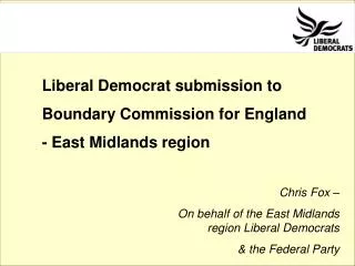 Liberal Democrat submission to Boundary Commission for England - East Midlands region
