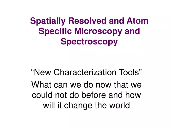 spatially resolved and atom specific microscopy and spectroscopy