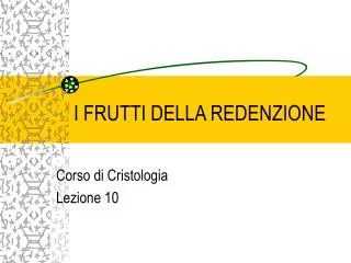i frutti della redenzione