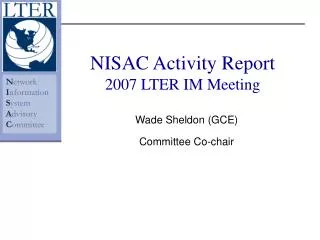 NISAC Activity Report 2007 LTER IM Meeting