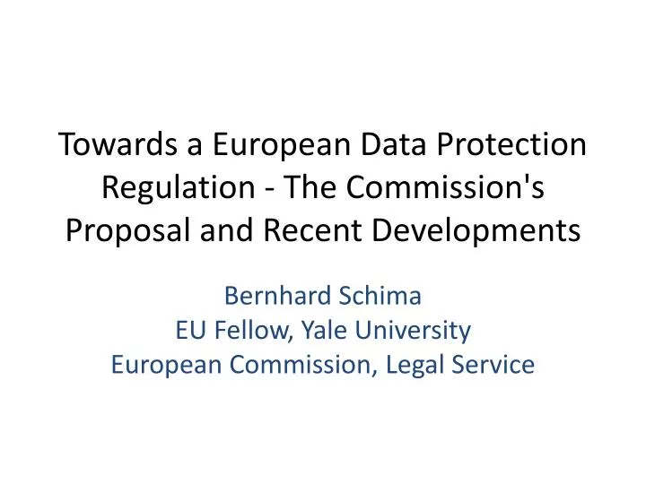 towards a european data protection regulation the commission s proposal and recent developments