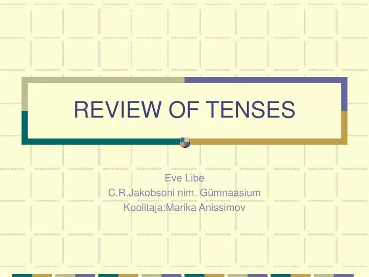 review of tenses