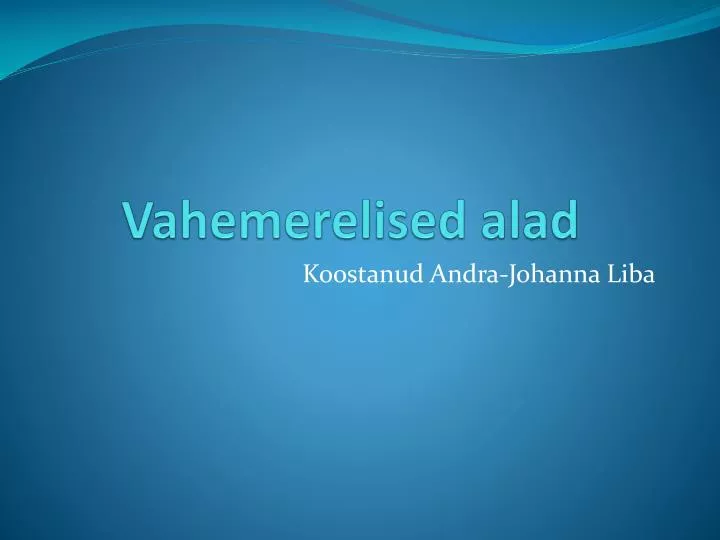 vahemerelised alad