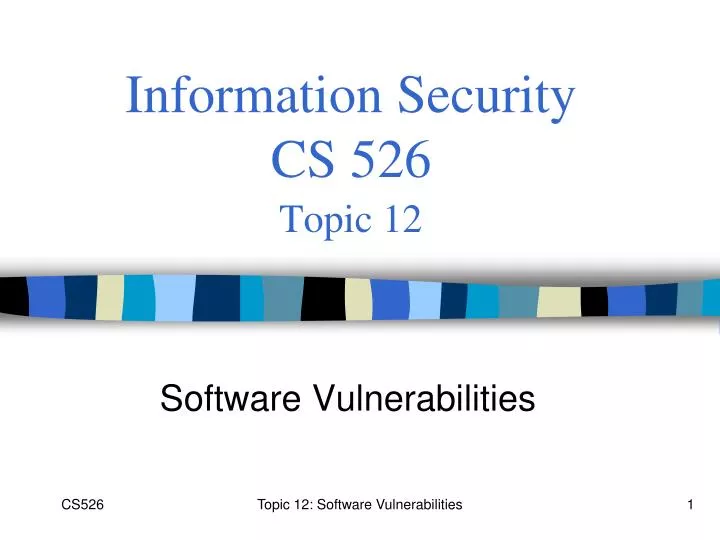 information security cs 526 topic 12