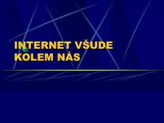 internet v ude kolem n s
