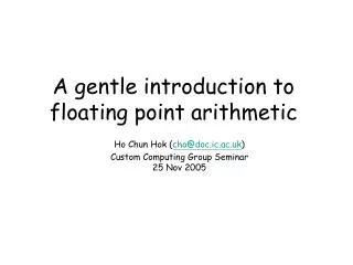 A gentle introduction to floating point arithmetic