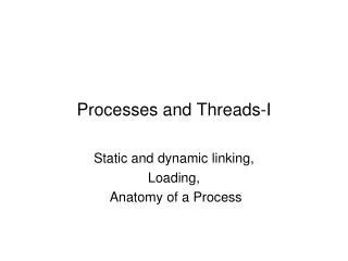 Processes and Threads-I